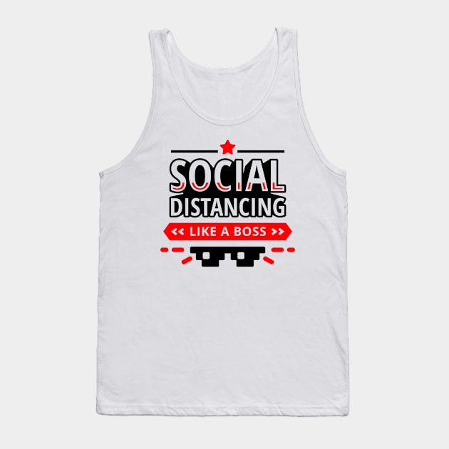 Social Distancing Like a Boss Tank Top by PhotoSphere